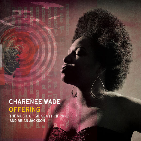 Charenee Wade – Offering: The Music of Gil Scott-Heron & Brian Jackson (2015) [FLAC 24bit/44,1kHz]