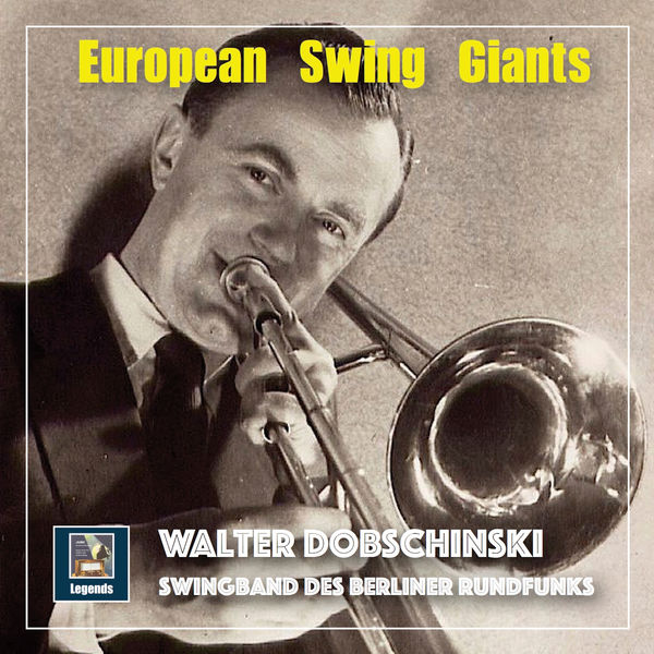 Berlin Radio Swingband – European Swing Giants: Walter Dobschinski (Remastered 2018) (2018) [FLAC 24bit/48kHz]