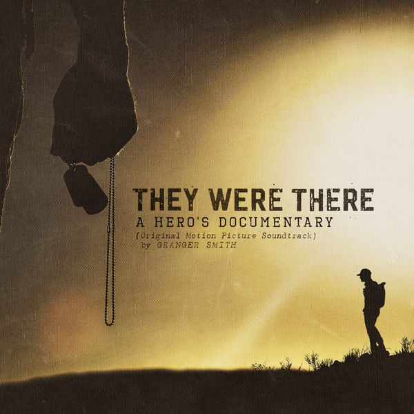 Granger Smith – They Were There, A Hero’s Documentary (Original Motion Picture Soundtrack) (2018) [FLAC 24bit/44,1kHz]