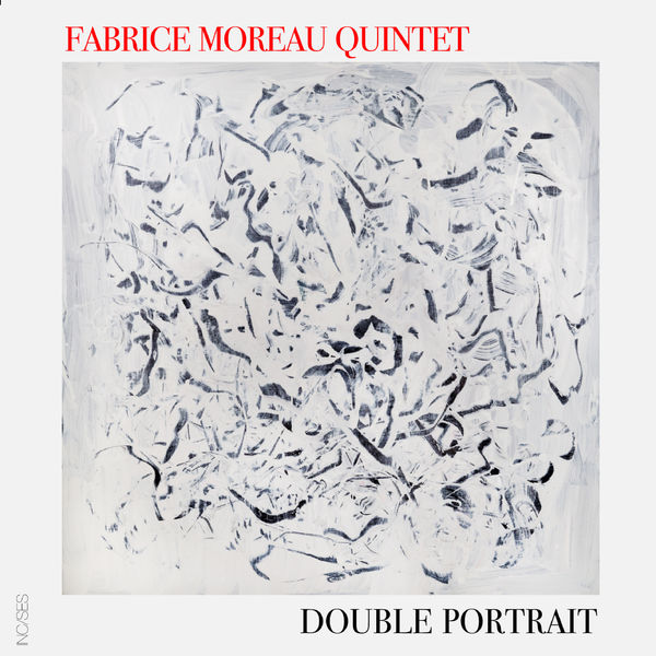 Fabrice Moreau Quintet - Double Portrait (2019) [FLAC 24bit/96kHz]