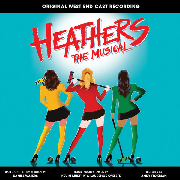 Laurence O’Keefe & Kevin Murphy - Heathers the Musical (Original West End Cast Recording) (2019) [FLAC 24bit/44,1kHz]