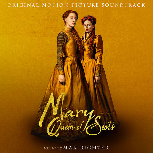 Max Richter – Mary Queen Of Scots (Original Motion Picture Soundtrack) (2018) [FLAC 24bit/44,1kHz]