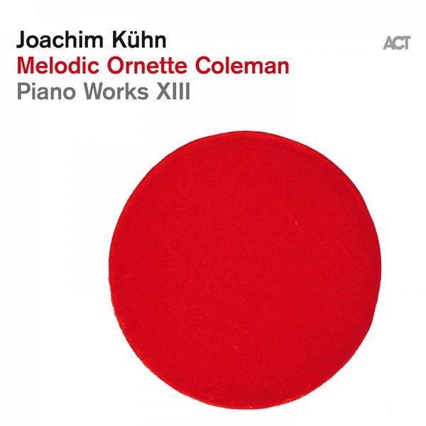 Joachim Kuhn - Melodic Ornette Coleman - Piano Works XIII (2019) [FLAC 24bit/48kHz]