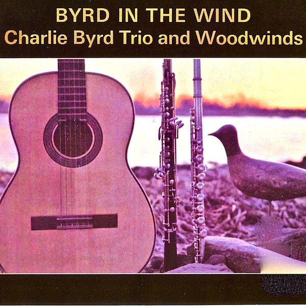 Charlie Byrd - Byrd In The Wind (2019) [FLAC 24bit/44,1kHz]