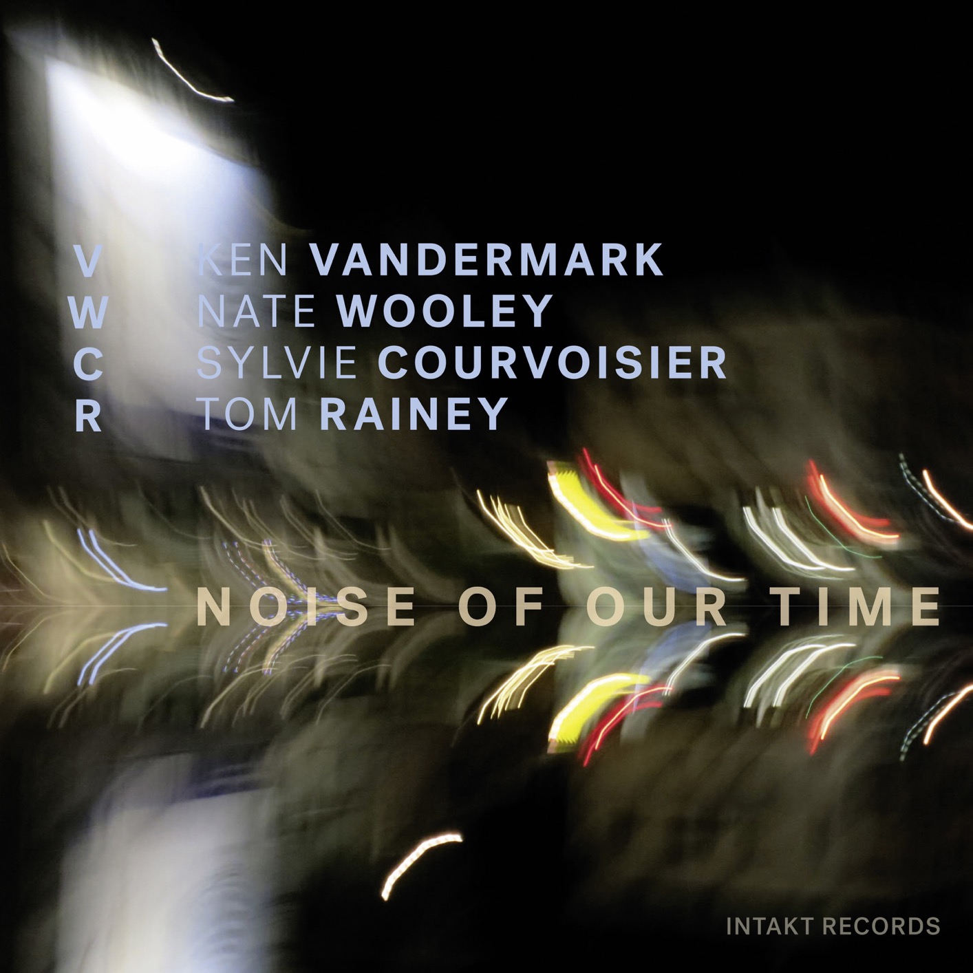 VWCR: Ken Vandermark, Nate Wooley, Sylvie Courvoisier, Tom Rainey – Noise of Our Time (2018) [FLAC 24bit/96kHz]