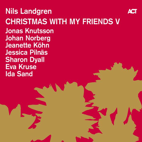 Nils Landgren with Sharon Dyall - Christmas with My Friends V (2016) [FLAC 24bit/96kHz]
