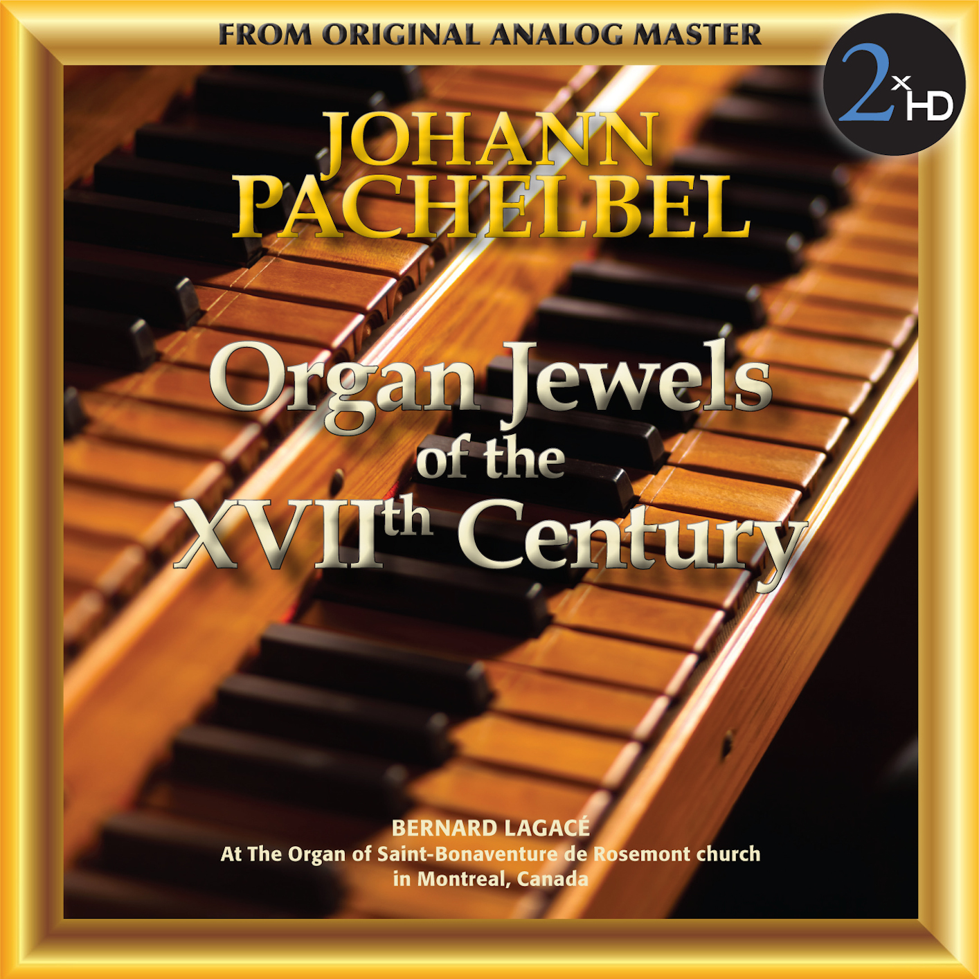Bernard Lagace – Pachelbel: Organ Jewels of the 17th Century (2015) [FLAC 24bit/192kHz]