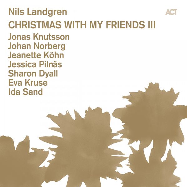 Nils Landgren - Christmas with My Friends III (Live) (2012) [FLAC 24bit/88,2kHz]