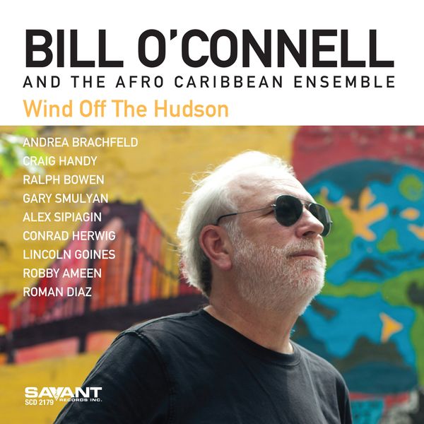 Bill O’Connell & The Afro Caribbean Ensemble – Wind Off the Hudson (2019) [FLAC 24bit/44,1kHz]