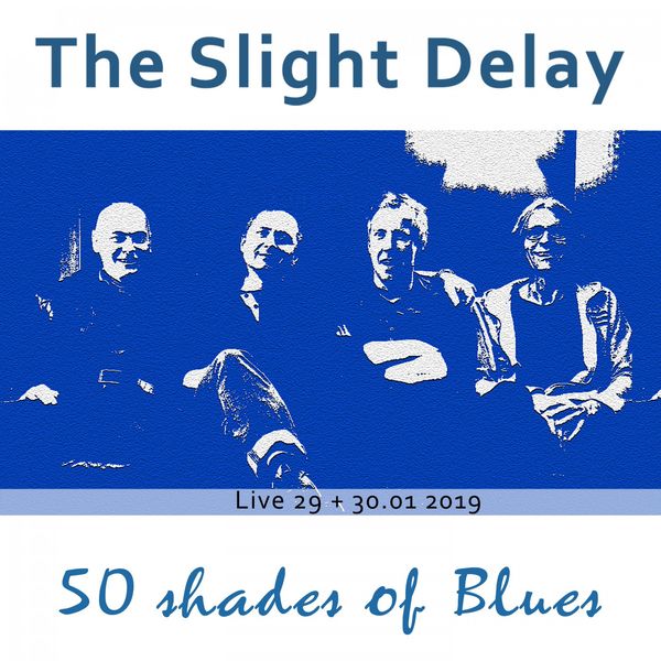 The Slight Delay – 50 Shades of Blues (Live) (2019) [FLAC 24bit/44,1kHz]