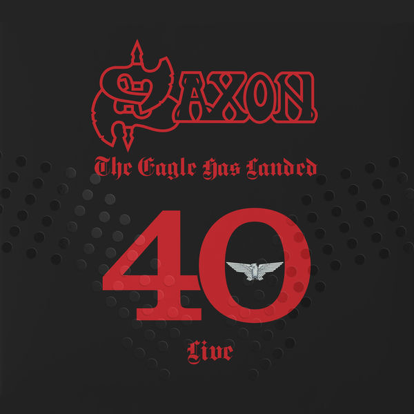Saxon - The Eagle Has Landed 40 (Live) (2019) [FLAC 24bit/48kHz]