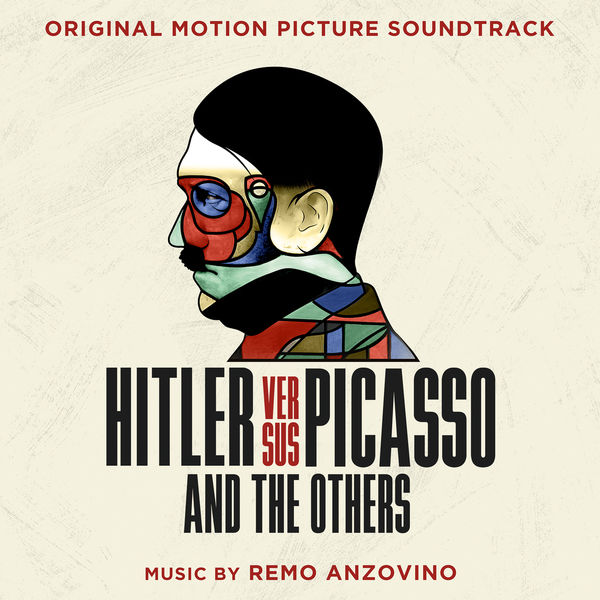 Remo Anzovino - Hitler Versus Picasso and the Others (Original Motion Picture Soundtrack) (2019) [FLAC 24bit/44,1kHz]
