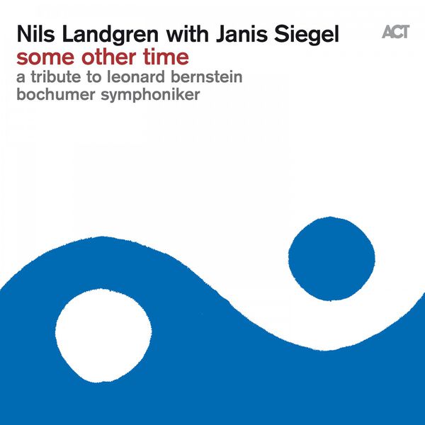 Nils Landgren - Some Other Time (A Tribute to Leonard Bernstein) (2016) [FLAC 24bit/48kHz]