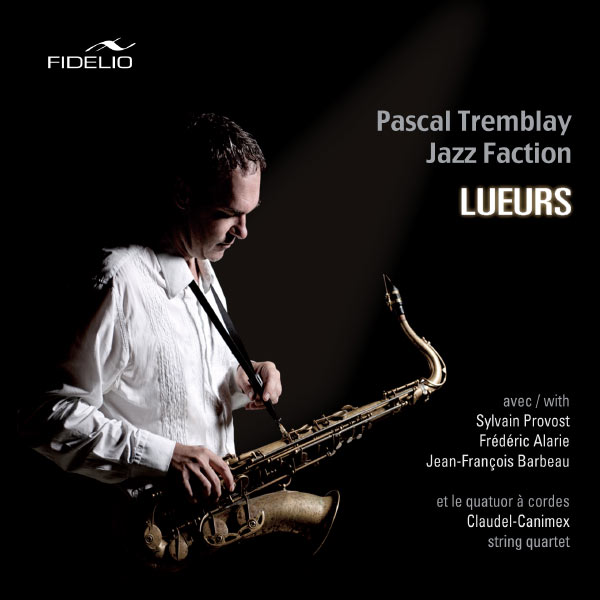 Pascal Tremblay – Lueurs (2011) [FLAC 24bit/96kHz]