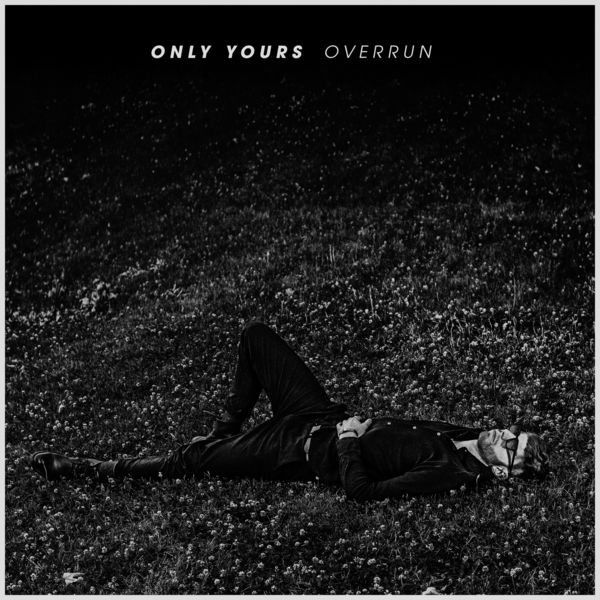 Only Yours – Overrun (2019) [FLAC 24bit/96kHz]