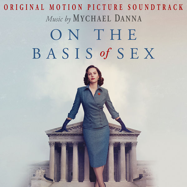 Mychael Danna - On the Basis of Sex (Original Motion Picture Soundtrack) (2018) [FLAC 24bit/44,1kHz]