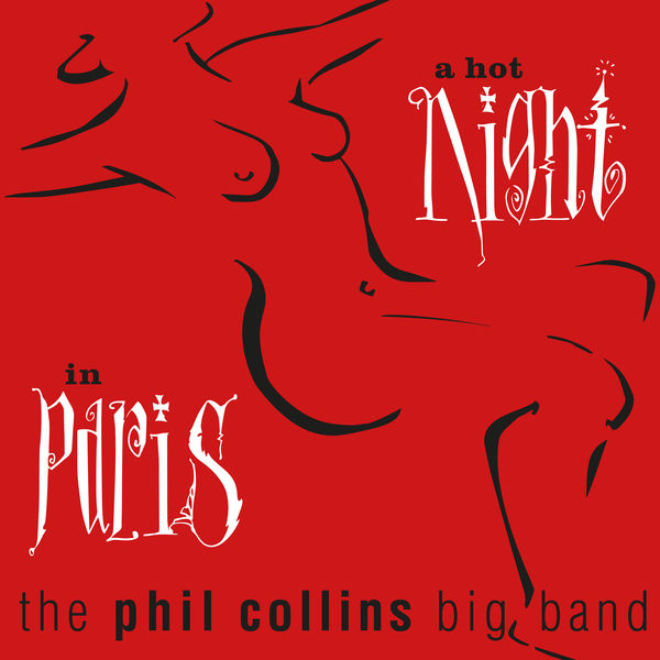 The Phil Collins Big Band - A Hot Night In Paris (Live) (Remastered) (2019) [FLAC 24bit/44,1kHz]