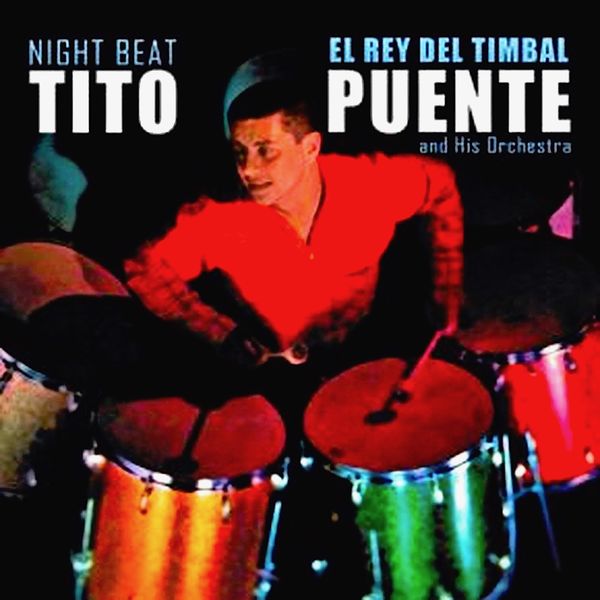 Tito Puente - Night Beat! (Remastered) (1957/2019) [FLAC 24bit/44,1kHz]