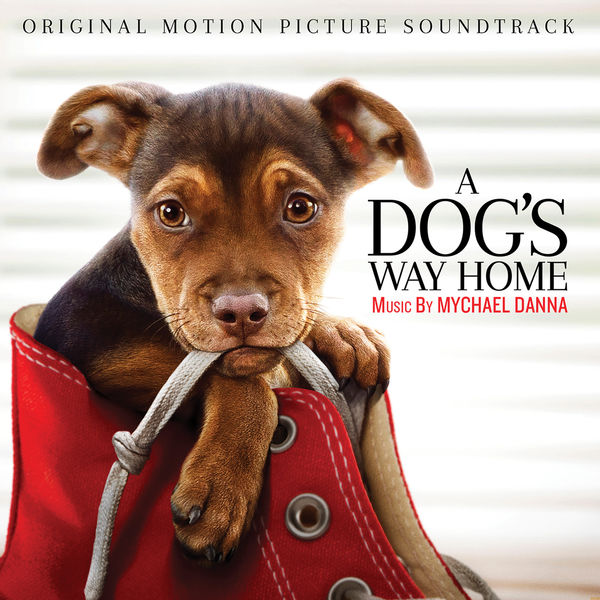 Mychael Danna - A Dog’s Way Home (Original Motion Picture Soundtrack) (2019) [FLAC 24bit/44,1kHz]