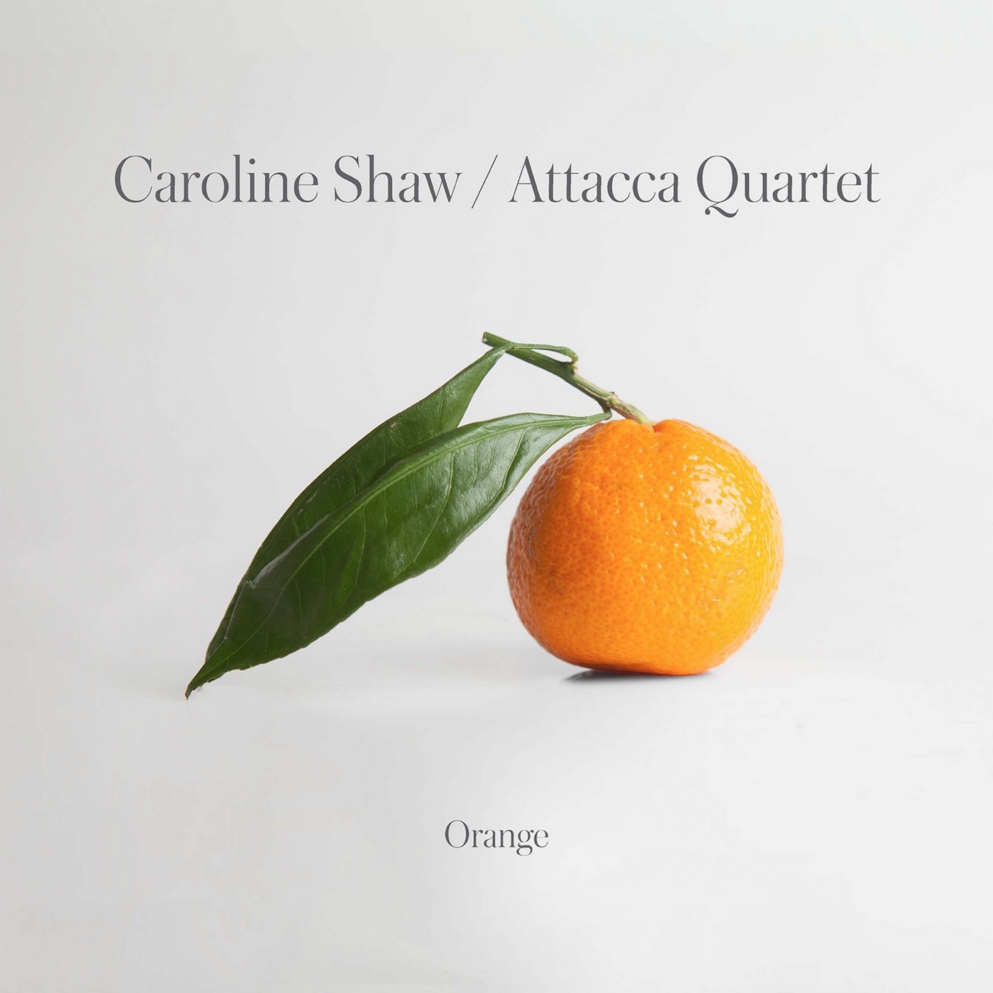 Attacca Quartet - Caroline Shaw: Orange (2019) [FLAC 24bit/96kHz]