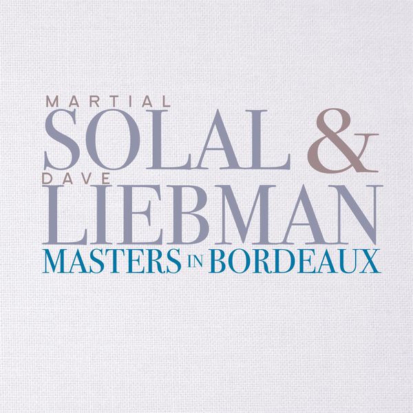 Dave Liebman & Martial Solal - Masters In Bordeaux (2017) [FLAC 24bit/44,1kHz]