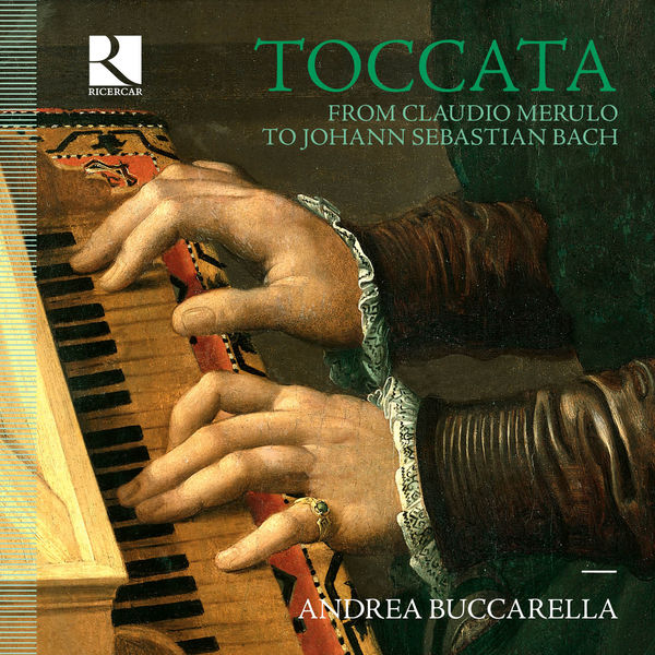 Andrea Buccarella - Toccata: From Claudio Merulo to Johann Sebastian Bach (2019) [FLAC 24bit/192kHz]