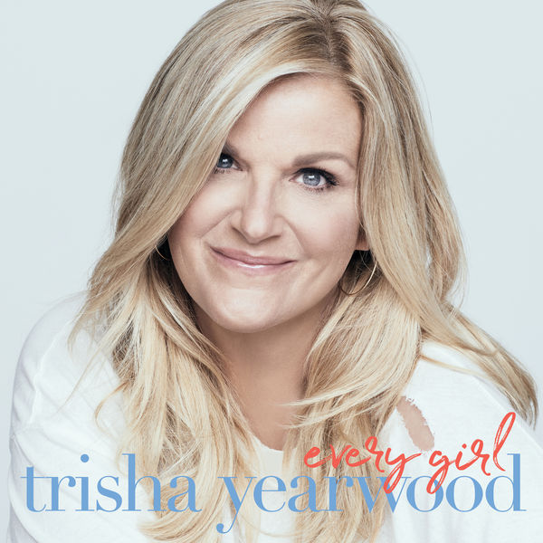 Trisha Yearwood - Every Girl (2019) [FLAC 24bit/44,1kHz]