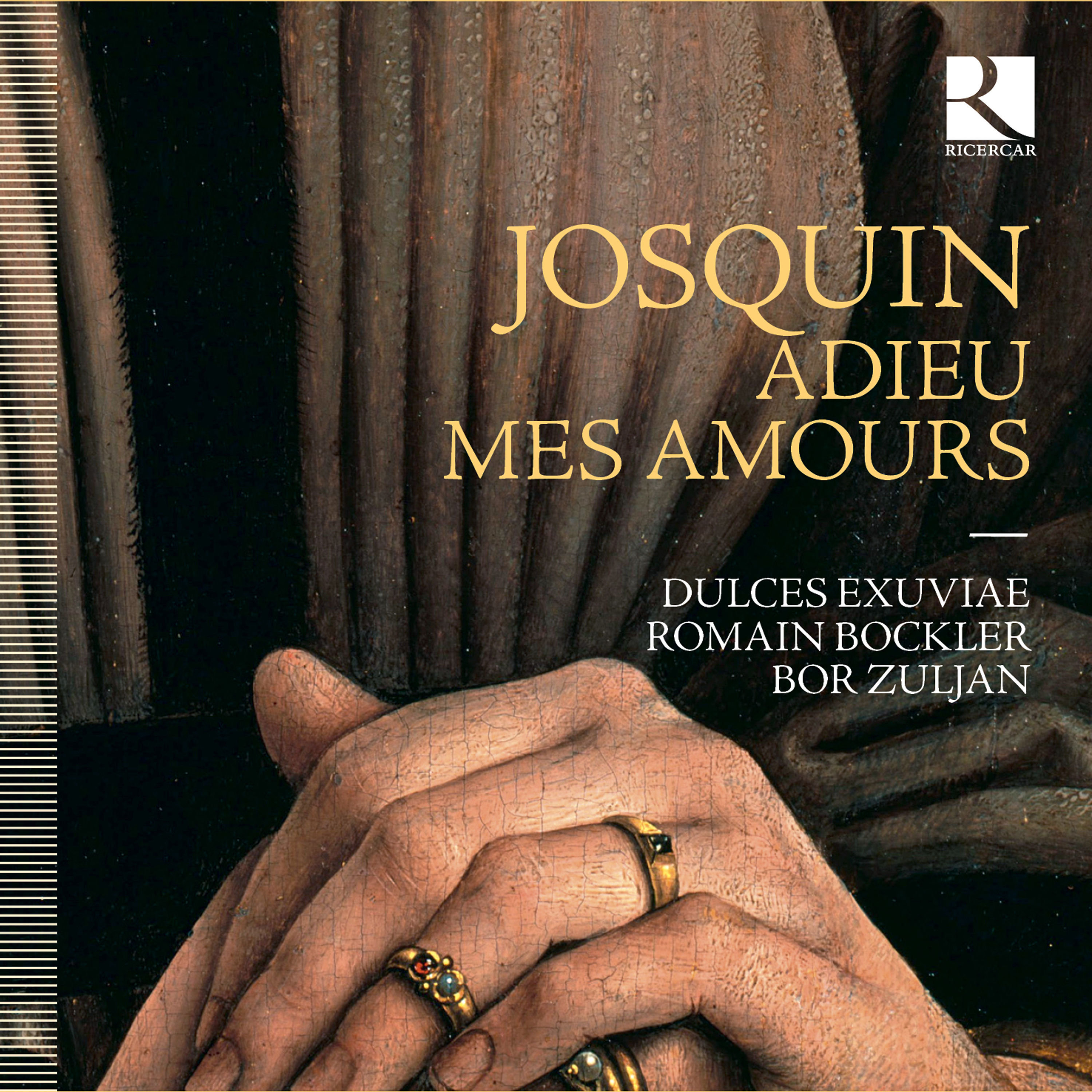 Dulces Exuviae, Romain Bockler, Bor Zuljan – Josquin: Adieu mes amours (2019) [FLAC 24bit/96kHz]