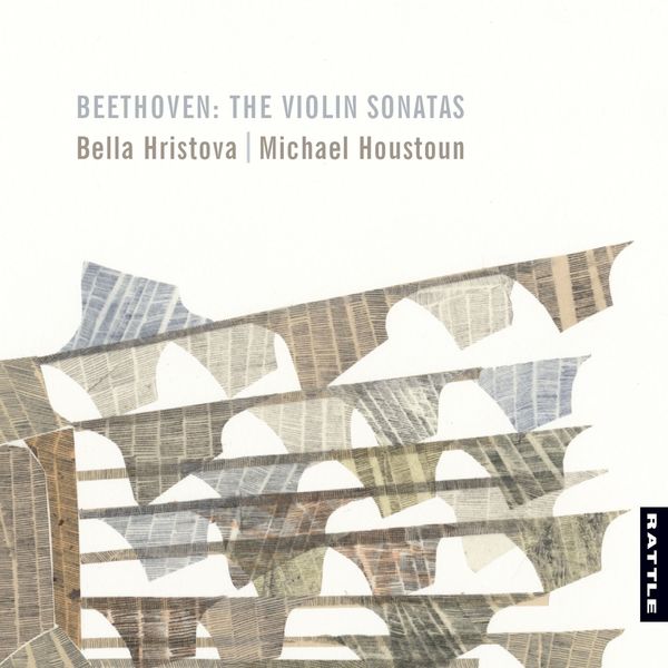 Bella Hristova & Michael Houstoun - Beethoven: The Violin Sonatas (2019) [FLAC 24bit/44,1kHz]