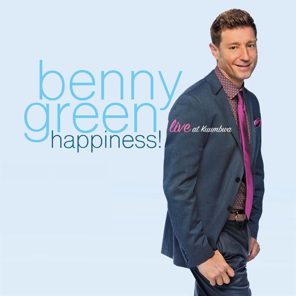 Benny Green - Happiness! Live at Kuumbwa (Live Version) (2017) [FLAC 24bit/44,1kHz]