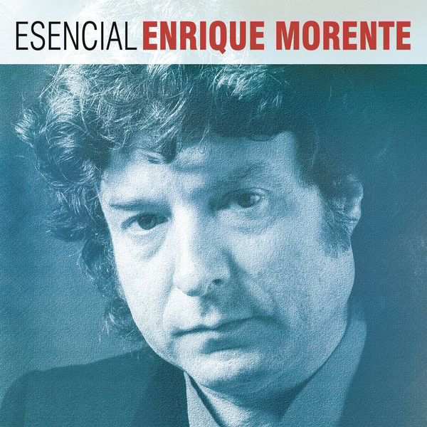 Enrique Morente – Esencial Enrique Morente (2016) [FLAC 24bit/44,1kHz]