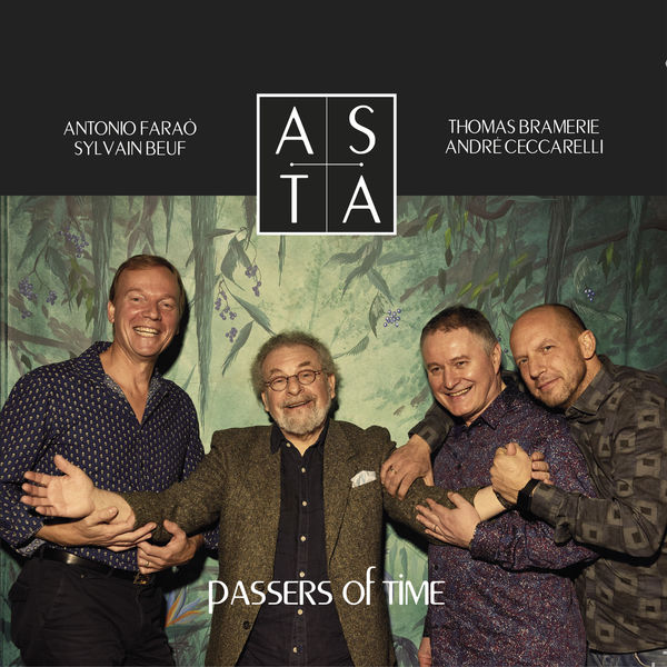 Andre Ceccarelli, Sylvain Beuf, Thomas Bramerie, Antonio Farao - ASTA - Passers of Time (2019) [FLAC 24bit/88,2kHz]