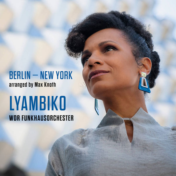 Lyambiko & WDR Funkhausorchester – Berlin – New York (2019) [FLAC 24bit/48kHz]