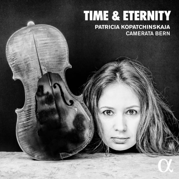 Patricia Kopatchinskaja & Camerata Bern - Time & Eternity (2019) [FLAC 24bit/96kHz]