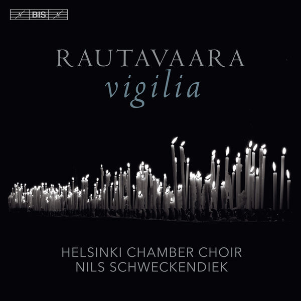 Nils Schweckendiek, Helsinki Chamber Choir - Rautavaara: Vigilia (2019) [FLAC 24bit/96kHz]