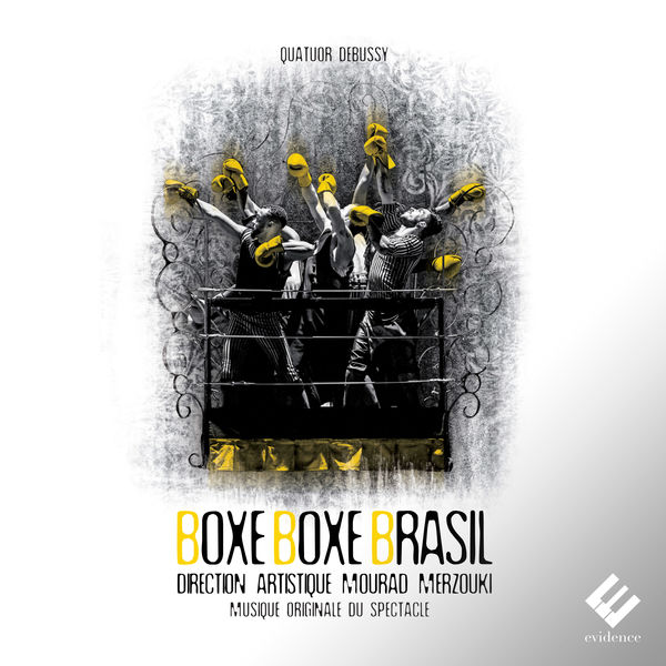 Quatuor Debussy - Boxe Boxe Brasil (Musique originale du spectacle de Mourad Merzouki) (2019) [FLAC 24bit/96kHz]