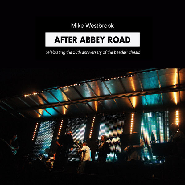 Mike Westbrook - After Abbey Road: Celebrating the 50th Anniversary of The Beatles’ Classic (2019) [FLAC 24bit/44,1kHz]