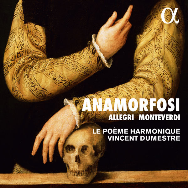 Le Poeme Harmonique, Vincent Dumestre - Allegri & Monteverdi: Anamorfosi (2019) [FLAC 24bit/96kHz]