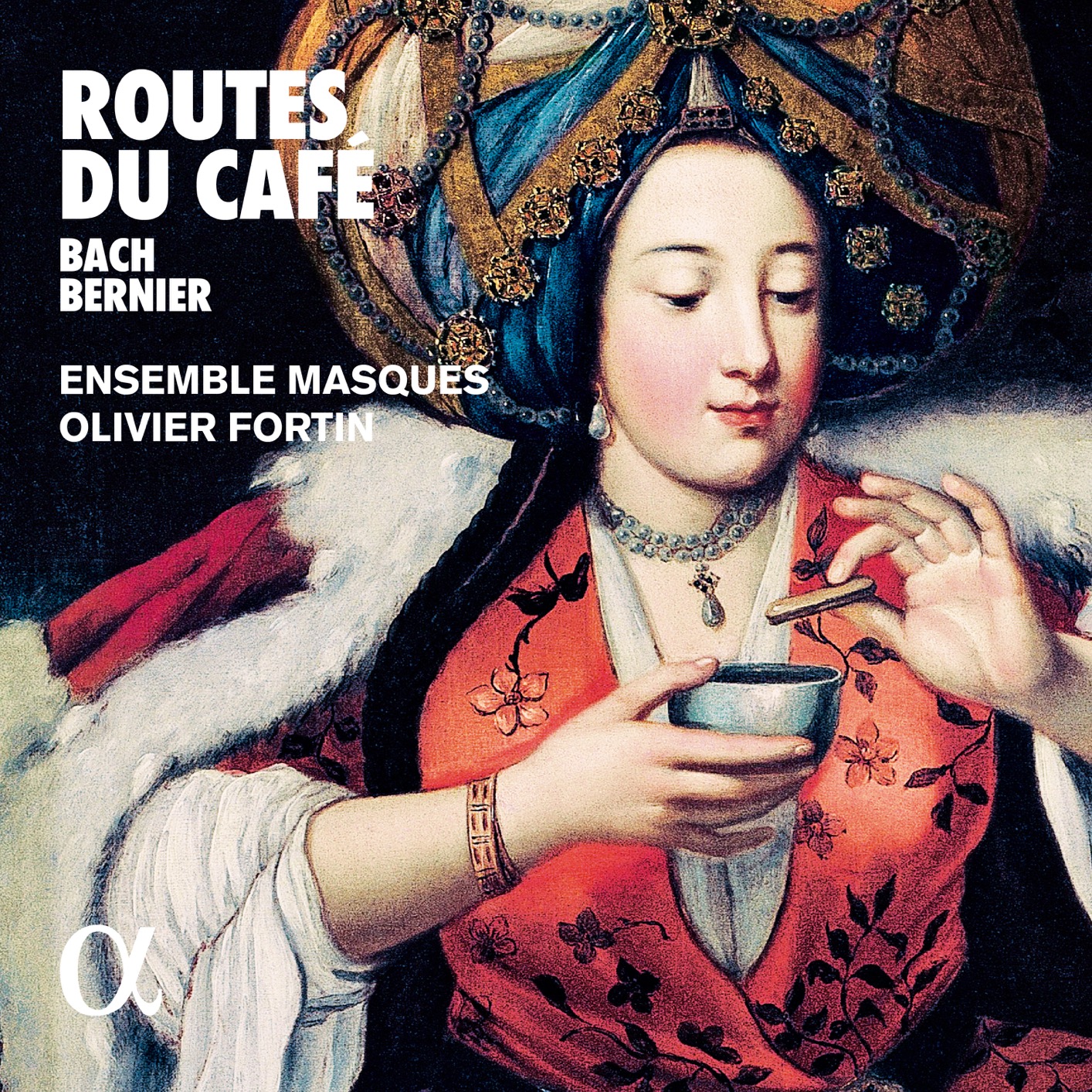 Ensemble Masques & Olivier Fortin – Bach & Bernier Routes du cafe (2019) [FLAC 24bit/96kHz]