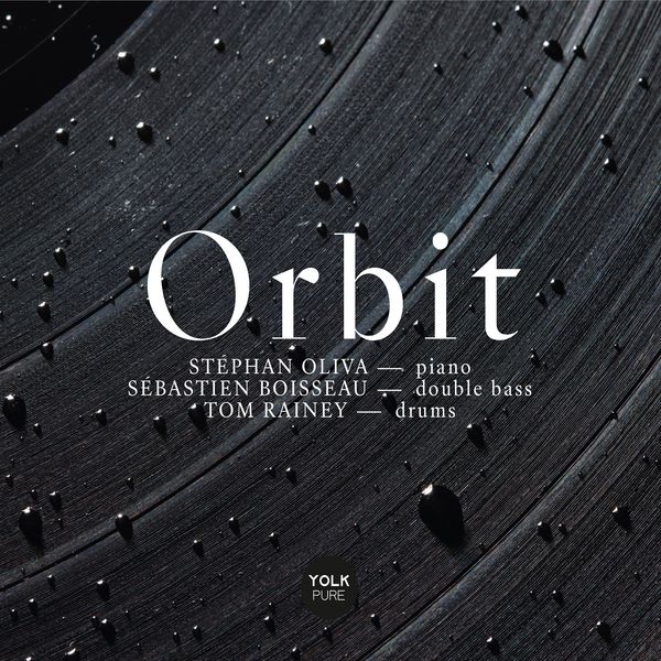Sebastien Boisseau, Stephan Oliva, Tom Rainey – Orbit (2019) [FLAC 24bit/88,2kHz]
