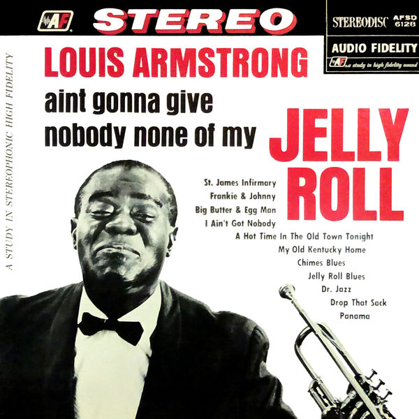 Louis Armstrong – Ain’t Gonna Give Nobody None of My Jelly Roll (1960/2019) [FLAC 24bit/96kHz]
