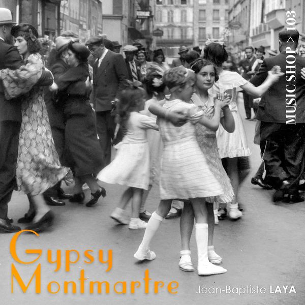 Jean-Baptiste Laya – Gypsy Montmartre (2019) [FLAC 24bit/96kHz]