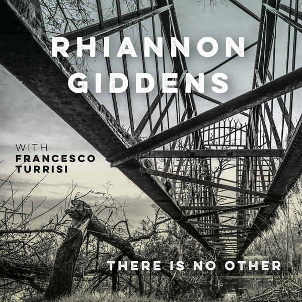 Rhiannon Giddens - There Is No Other (With Francesco Turrisi) (2019) [FLAC 24bit/96kHz]