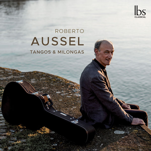 Roberto Aussel – Tangos & Milongas (2019) [FLAC 24bit/96kHz]