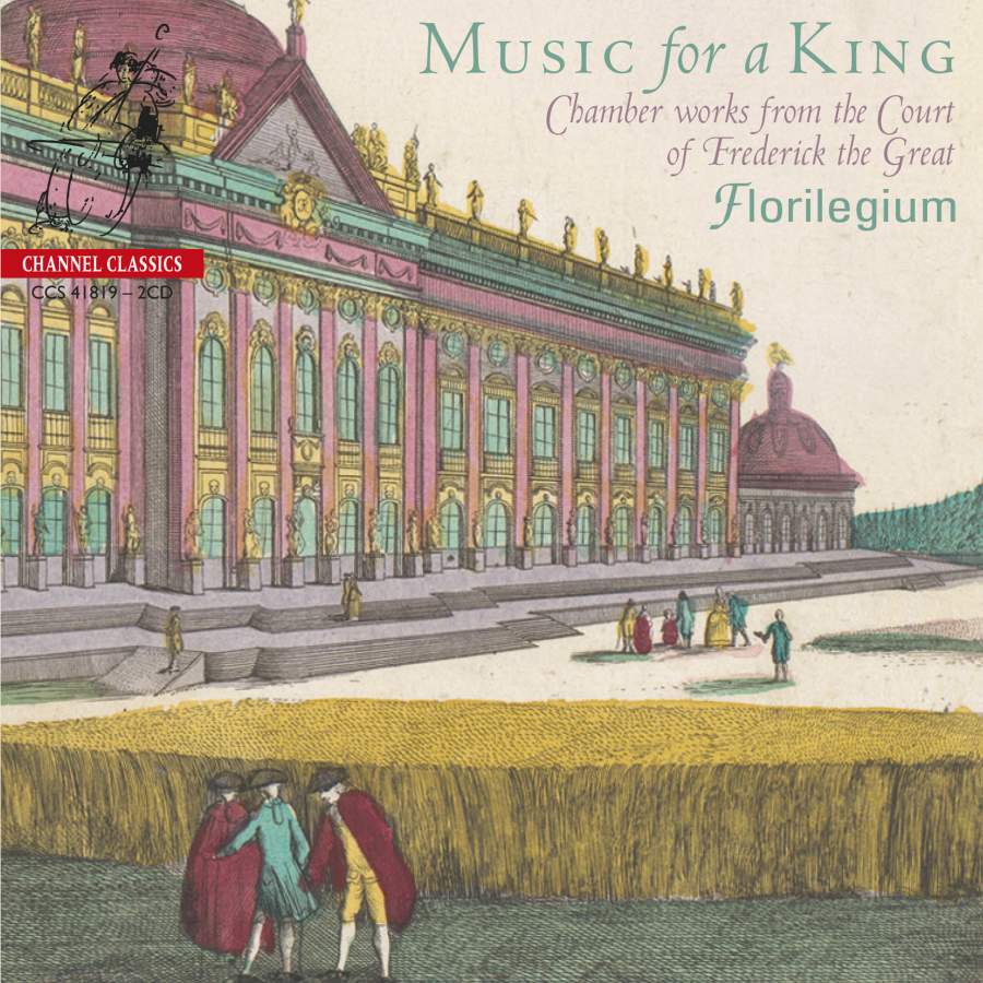 Florilegium – MUSIC FOR A KING: Chamber Works from the Court of Frederick the Great (2019) [FLAC 24bit/192kHz]