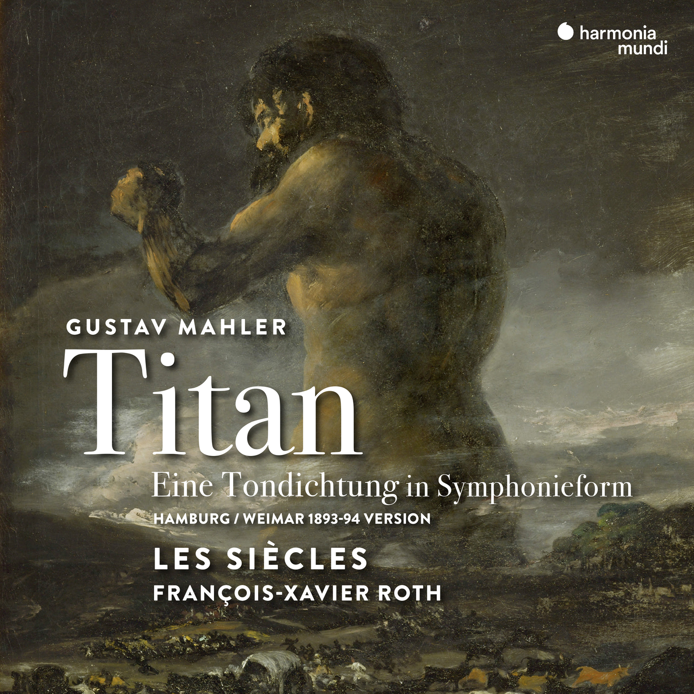 Les Siecles & Francois-Xavier Roth - Mahler: Symphony No. 1 in D Major "Titan" (Hamburg-Weimar 1893-94 Version) (2019) [FLAC 24bit/44,1kHz]