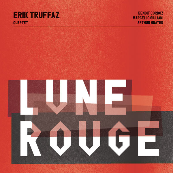 Erik Truffaz - Lune rouge (2019) [FLAC 24bit/44,1kHz]