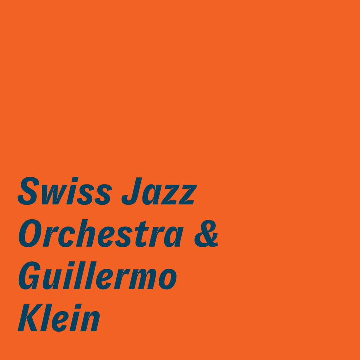 Swiss Jazz Orchestra - Swiss Jazz Orchestra & Guillermo Klein (2019) [FLAC 24bit/96kHz]