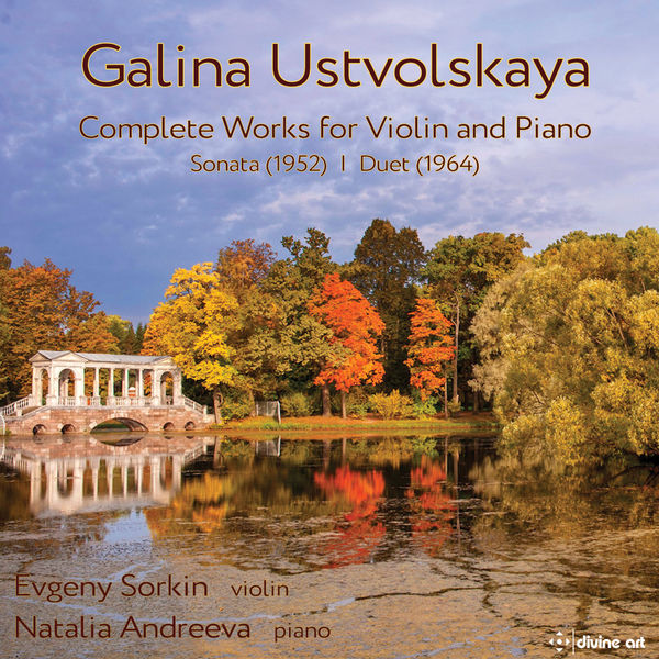 Evgeny Sorkin & Natalia Andreeva – Ustvolskaya: Complete Music for Violin & Piano (2019) [FLAC 24bit/96kHz]