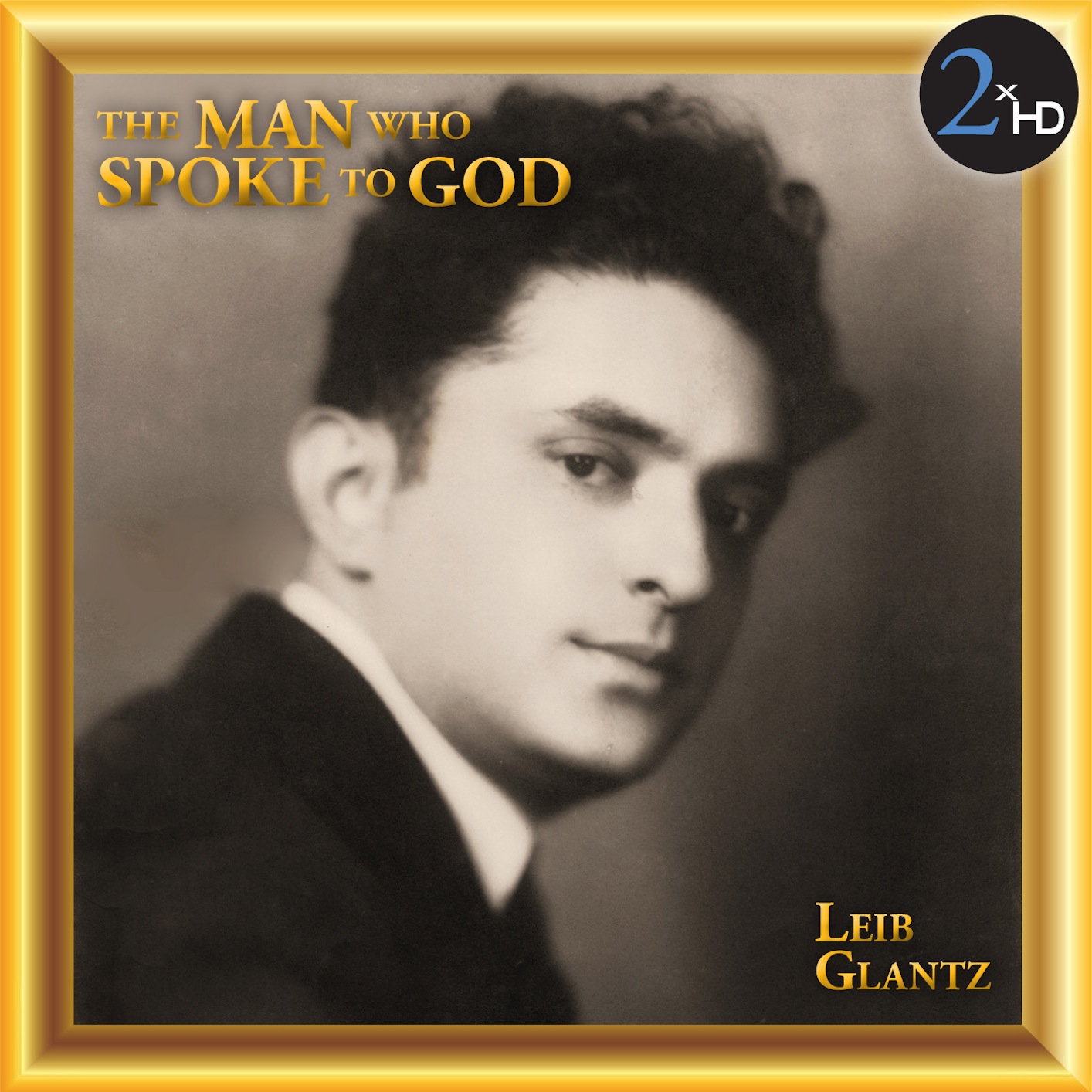 Leib Glantz – The Man Who Spoke to God (2013) [FLAC 24bit/96kHz]